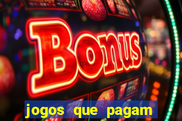 jogos que pagam dinheiro para jogar